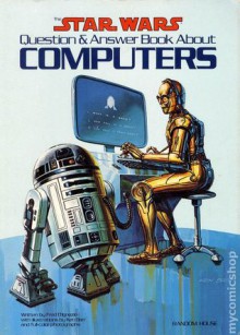 The Star Wars Question & Answer Book about Computers - Fred D'Ignazio, Ken Barr