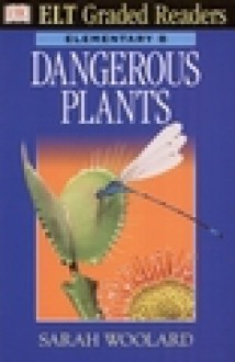 Dangerous Plants - Sarah Woolard