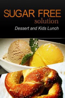 Sugar-Free Solution - Dessert and Kids Lunch - Sugar-Free Solution 2 Pack Books