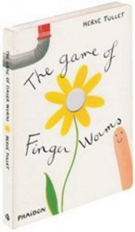 The Game of Finger Worms - Hervé Tullet