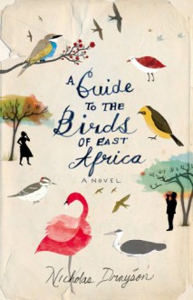 A Guide to the Birds of East Africa - Nicholas Drayson