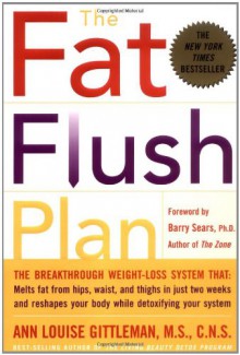 The Fat Flush Plan - Ann Louise Gittleman, Barry Sears