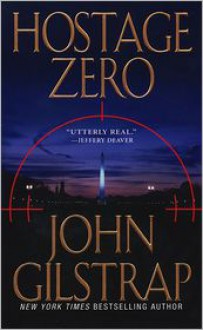 Hostage Zero - John Gilstrap