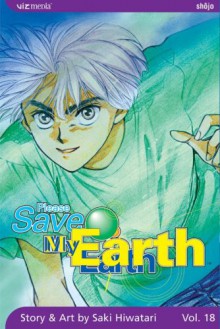 Please Save My Earth, Vol. 18 - Saki Hiwatari