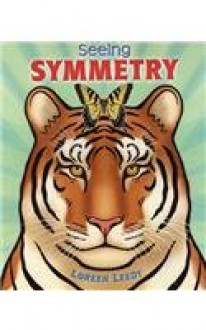 Seeing Symmetry - Loreen Leedy