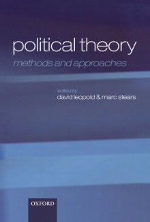 Political Theory: Methods and Approaches - David Leopold