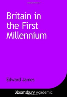 Britain in the First Millennium - Edward James