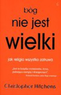 Bóg nie jest wielki - Christopher Hitchens, Cezary Murawski