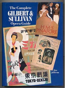 Complete Gilbert and Sullivan Opera Guide - Alan Jefferson