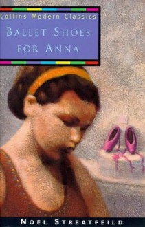 Ballet Shoes for Anna - Noel Streatfeild