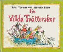 Sju vilda tvätterskor - John Yeoman, Quentin Blake