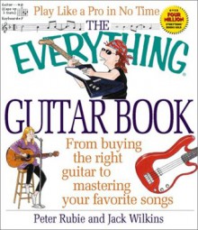 The Everything Guitar Book (Everything (Music)) - Peter Rubie, Jack Wilkins