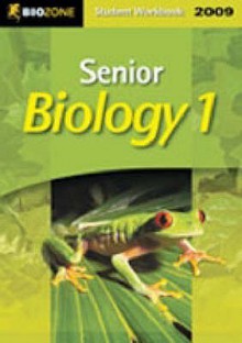 Senior Biology 1: 2009 Student Workbook - Richard Allan, Tracey Greenwood