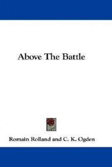 Above the Battle - Romain Rolland