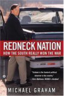 Redneck Nation: How the South Really Won the War - Michael Graham