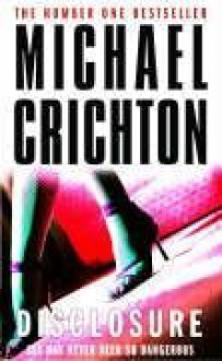 Disclosure: A Novel - Michael Crichton