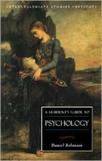 A Student's Guide to Psychology - Daniel N. Robinson