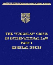 The Yugoslav Crisis in International Law - Daniel Bethlehem, Marc Weller