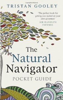 The Natural Navigator Pocket Guide - Tristan Gooley