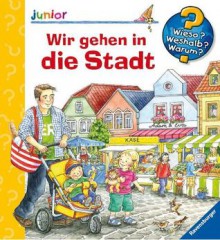 Wir gehen in die Stadt - Constanza Droop, Marion Kreimeyer-Visse