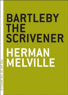 Bartleby the Scrivener (The Art of the Novella) - Herman Melville