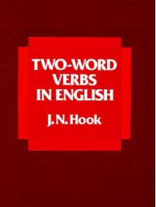 Two-Word Verbs in English - J.N. Hook