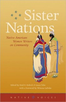 Sister Nations: Native American Women Writers on Community - Laura Tohe, Heid Erdrich