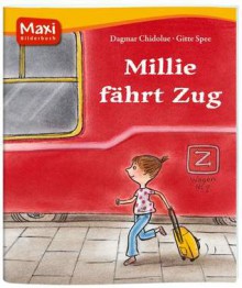 Millie fährt Zug - Dagmar Chidolue