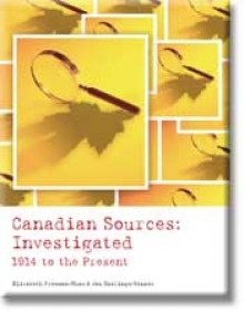 Canadian Sources: Investigated - 1914 to the present - Elizabeth Freeman-Shaw, Jan Haskings-Winner