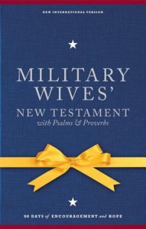 NIV Military Wives' New Testament with Psalms & Proverbs - Anonymous Anonymous, Jocelyn Green