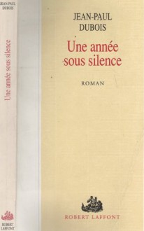 année sous silence: roman - Jean-Paul Dubois