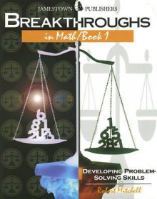 Breakthroughs in Math, Book 1: Developing Problem-Solving Skills - Robert Mitchell