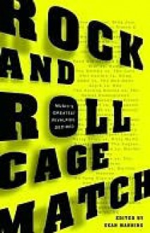 Rock and Roll Cage Match: Music's Greatest Rivalries, Decided - Sean Manning