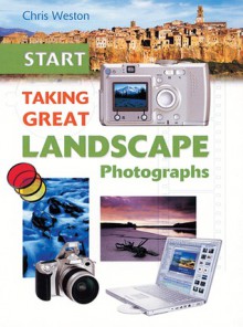 Start Taking Great Landscape Photographs - Chris Weston