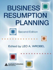 Business Resumption Planning - Leo A. Wrobel