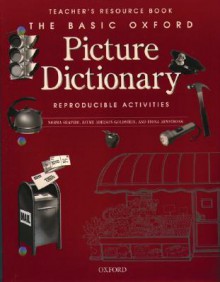 The Basic Oxford Picture Dictionary, 2nd Edition: Teacher's Resource Book of Reproducible Activities - Norma Shapiro, Jayme Adelson-Goldstein, Fiona Armstrong