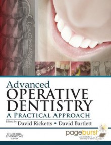 Advanced Operative Dentistry: A Practical Approach - David Ricketts, David W. Bartlett