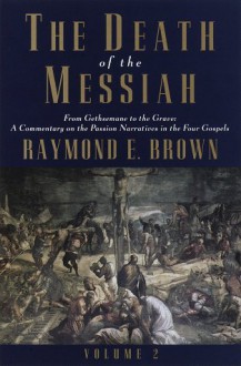 The Death of the Messiah, Vol 2 - Raymond E. Brown