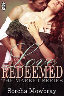 Love Redeemed - Sorcha Mowbray