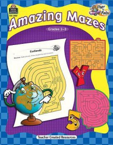 Start to Finish: Amazing Mazes Grd 2-3 - Debra J. Housel, Sara Connolly