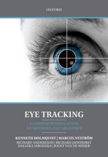 Eye Tracking: A Comprehensive Guide to Methods and Measures - Kenneth Holmqvist, Marcus Nyström