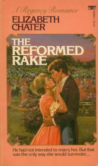 The Reformed Rake - Elizabeth Chater