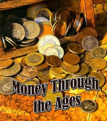 Money Through the Ages - Tim Clifford