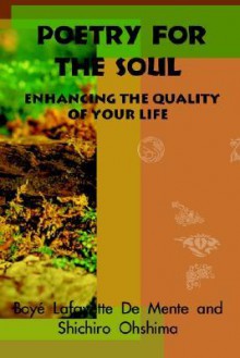 Poetry for the Soul: Enhancing the Quality of Your Life - Boyé Lafayette de Mente