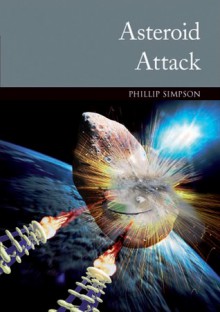 Asteroid Attack - Phillip W. Simpson