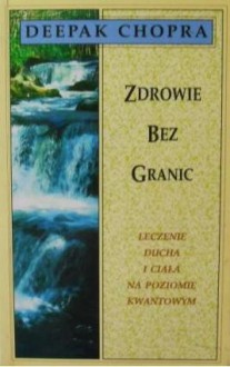 Zdrowie bez granic - Deepak Chopra