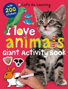 Let's Go Learning: I Love Animals - Roger Priddy