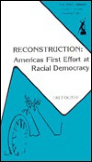 Reconstruction: America's First Effort at Racial Democracy - Louis L. Snyder