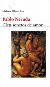 Cien Sonetos de Amor - Pablo Neruda