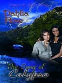 The Song of Calypso - Dahlia Rose